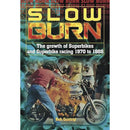 Slow Burn Growth of Superbikes & Superbike Racing 1970-1988